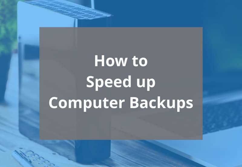 how to make backups faster - featured image