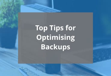 top tips for optimising backups - featured image sm 2023