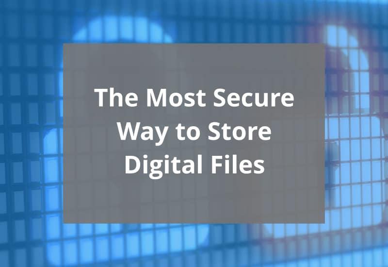 the safest way to store digital files - featured image